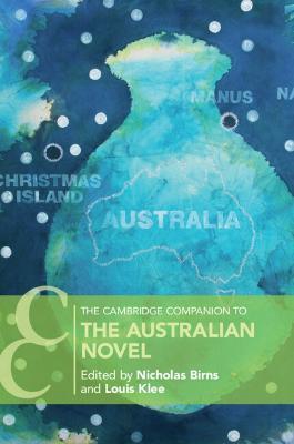 The Cambridge Companion to the Australian Novel - Nicholas Birns