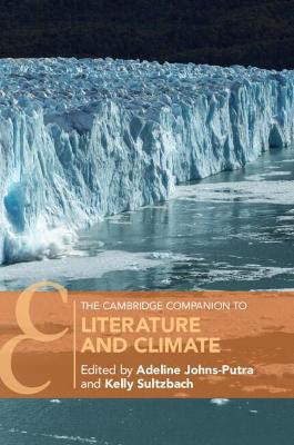 The Cambridge Companion to Literature and Climate - Adeline Johns-putra