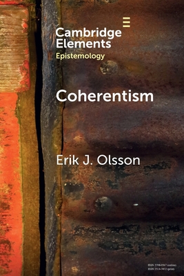 Coherentism - Erik J. Olsson