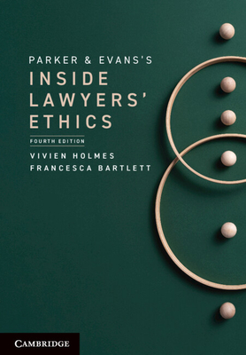 Parker and Evans's Inside Lawyers' Ethics - Vivien Holmes