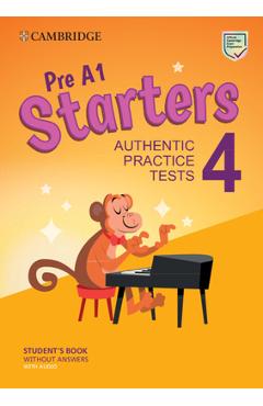 Coperta cărții 'Pre A1 Starters 4 Student's Book Without Answers with Audio: Authentic Practice Tests - Cambridge University Press'