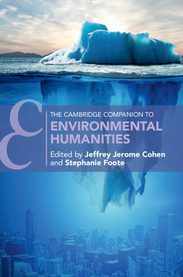 The Cambridge Companion to Environmental Humanities - Jeffrey Cohen