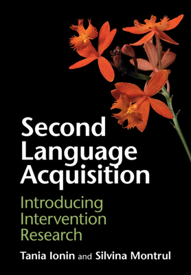 Second Language Acquisition: Introducing Intervention Research - Tania Ionin