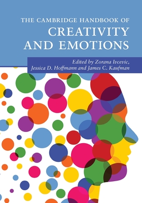 The Cambridge Handbook of Creativity and Emotions - Zorana Ivcevic