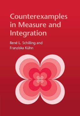Counterexamples in Measure and Integration - René L. Schilling