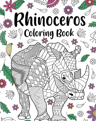 Rhinoceros Coloring Book: Adult Coloring Books for Rhinoceros Owner, Best Gift for Rhinoceros Lover - Paperland