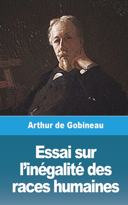 Essai sur l'ingalit des races humaines - Volume I - Arthur De Gobineau