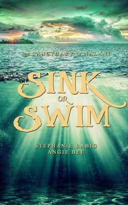 Sink or Swim: Volume Two: The Sanctuary of Nalani - Angie Bee