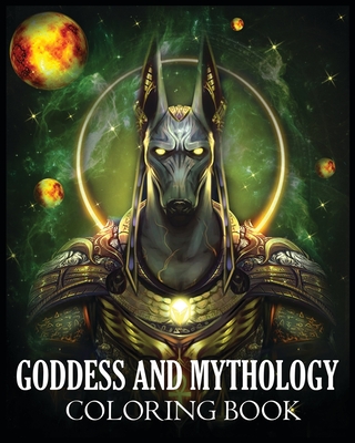 Goddess and Mythology Coloring Book: For Stress Relief & Relaxation (Fantasy Coloring) - Dreamterions