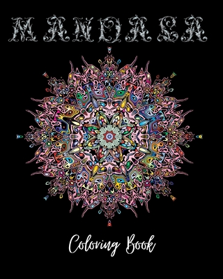 Mandala Coloring Book: Over 50 Mandala Coloring Pages for Adults! - Rosalia Fredson