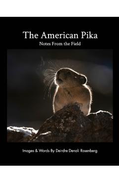 The American Pika: notes from the field - Deirdre Denali Rosenberg
