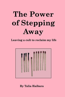 The Power of Stepping Away: leaving a cult to reclaim my life - Talia Haibara