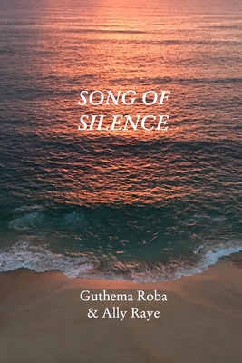 Song Of Silence: Sacred Poems for Healing & Awakening - Ally Raye