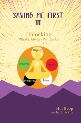 Saving Me First 3: Unlocking What's Always Within Us - Hui Beop