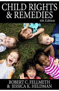 Coperta cărții 'Child Rights & Remedies: How the Us Legal System Affects Children - Robert C. Fellmeth'
