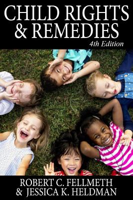 Coperta cărții 'Child Rights & Remedies: How the Us Legal System Affects Children - Robert C. Fellmeth'
