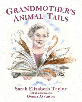 Grandmother's Animal Tails - Sarah Elizabeth Taylor