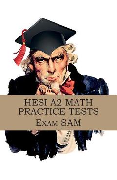 Poza produsului HESI A2 Math Practice Tests: HESI A2 Nursing Entrance Exam Math Study Guide - Exam Sam