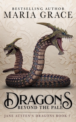 Dragons Beyond the Pale - Maria Grace