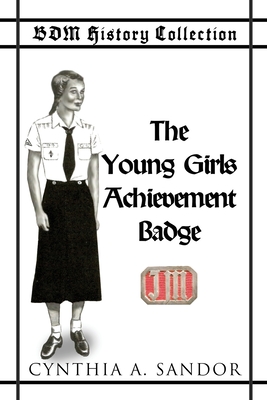 BDM History Collection - The Young Girls Achievement Badge - Cynthia Sandor