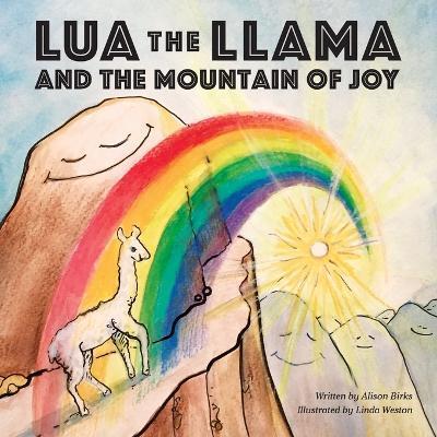 Lua the Llama and the Mountain of Joy - Alison A. Birks