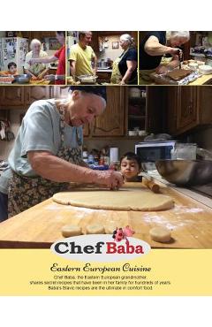 Coperta cărții 'Chef Baba Cookbook: Eastern European Cuisine - Miroslava Perge'