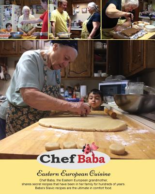 Chef Baba Cookbook: Eastern European Cuisine - Miroslava Perge