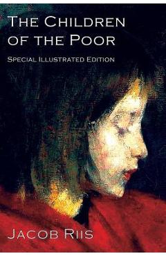 Coperta cărții 'The Children of the Poor: A Child Welfare Classic - Jacob Riis'
