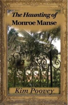 The Haunting of Monroe Manse - Kim Poovey