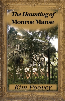 The Haunting of Monroe Manse - Kim Poovey