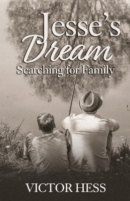 Jesse's Dream: Searching for Family - Victor Hess