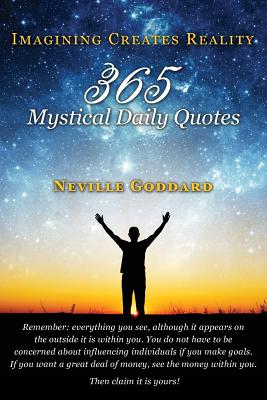 Neville Goddard: Imagining Creates Reality: 365 Mystical Daily Quotes - David Allen