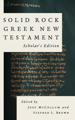Solid Rock Greek New Testament, Scholar's Edition - Joey Mccollum