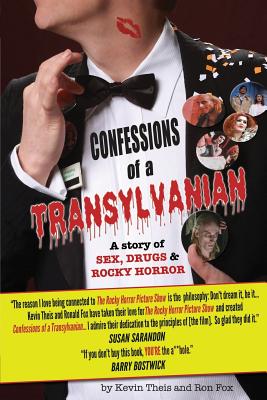 Confessions of a Transylvanian: a Story of Sex, Drugs and Rocky Horror - Kevin Theis