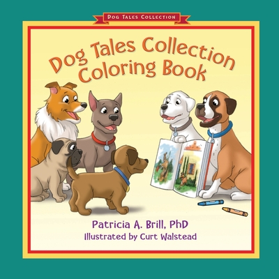 Dog Tales Collection Coloring Book - Patricia Ann Brill