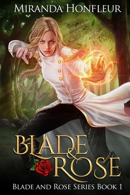 Blade & Rose - Miranda Honfleur
