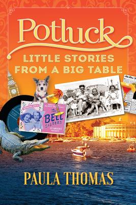 Potluck: Little Stories From A Big Table - Paula Thomas