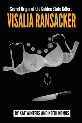 Secret Origin of the Golden State Killer: Visalia Ransacker - Keith Komos