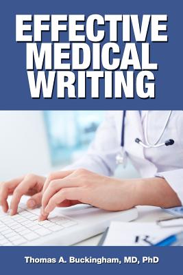 Effective Medical Writing - Thomas A. Buckingham