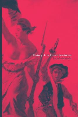 History of the French Revolution - Jules Michelet