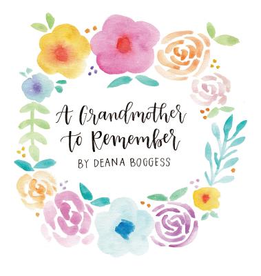 A Grandmother to Remember - Deana Boggess