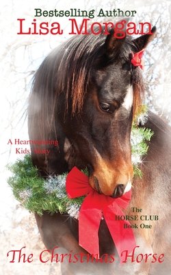 The Christmas Horse - Lisa Morgan