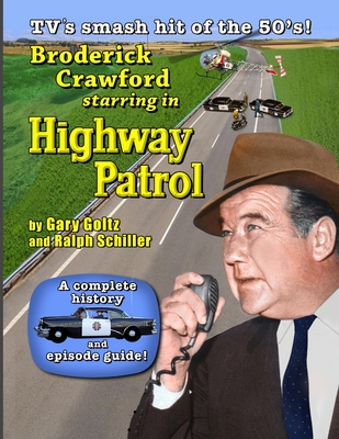 Broderick Crawford Starring in Highway Patrol - Gary Goltz