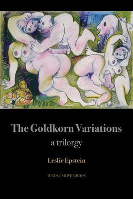 The Goldkorn Variations: A Trilorgy - Leslie Epstein