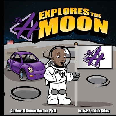 Dr. H Explores the Moon - K. Renee Horton