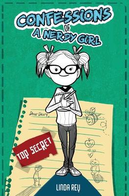 Top Secret: Diary #1 (Confessions of a Nerdy Girl Diaries) - Linda Rey