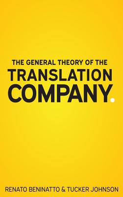 The General Theory of the Translation Company - Renato Beninatto