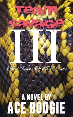 Team Savage III: Be Aware Of The Snake - Ace Boogie