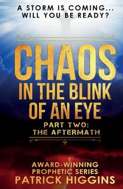 Coperta cărții 'Chaos In The Blink Of An Eye: Part Two: The Aftermath - Patrick Higgins'