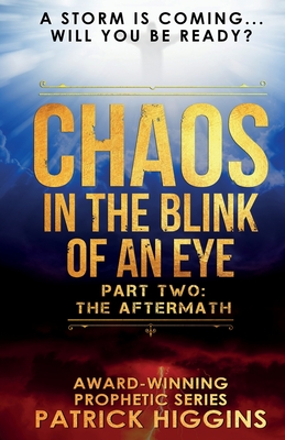 Chaos In The Blink Of An Eye: Part Two: The Aftermath - Patrick Higgins